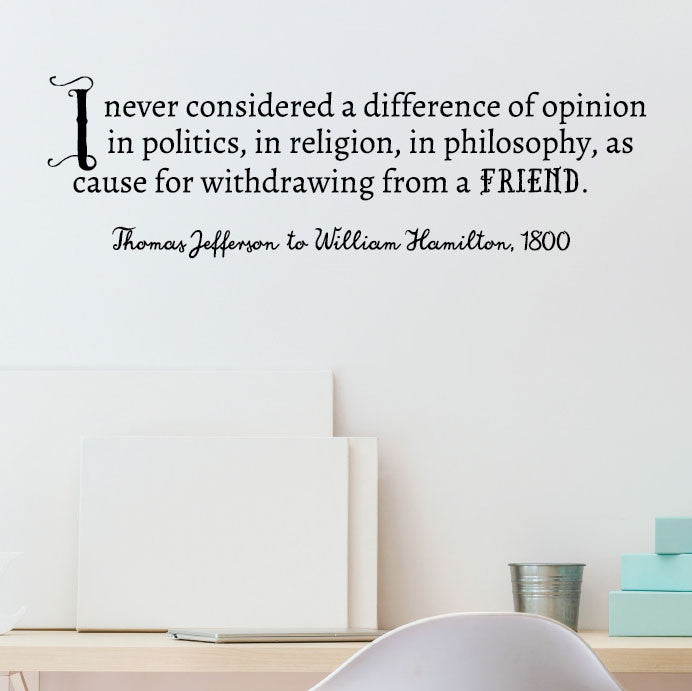 Thomas Jefferson Difference In Opinion Quote - Dana Decals