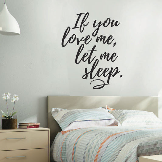 If You Love Me Let Me Sleep - Dana Decals