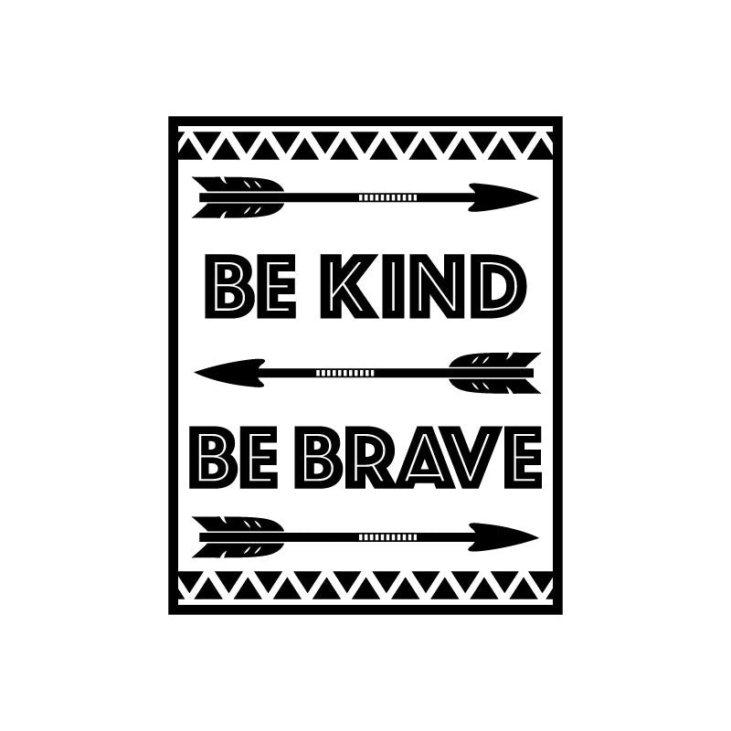 Be Kind Be Brave Arrow Quote - Dana Decals