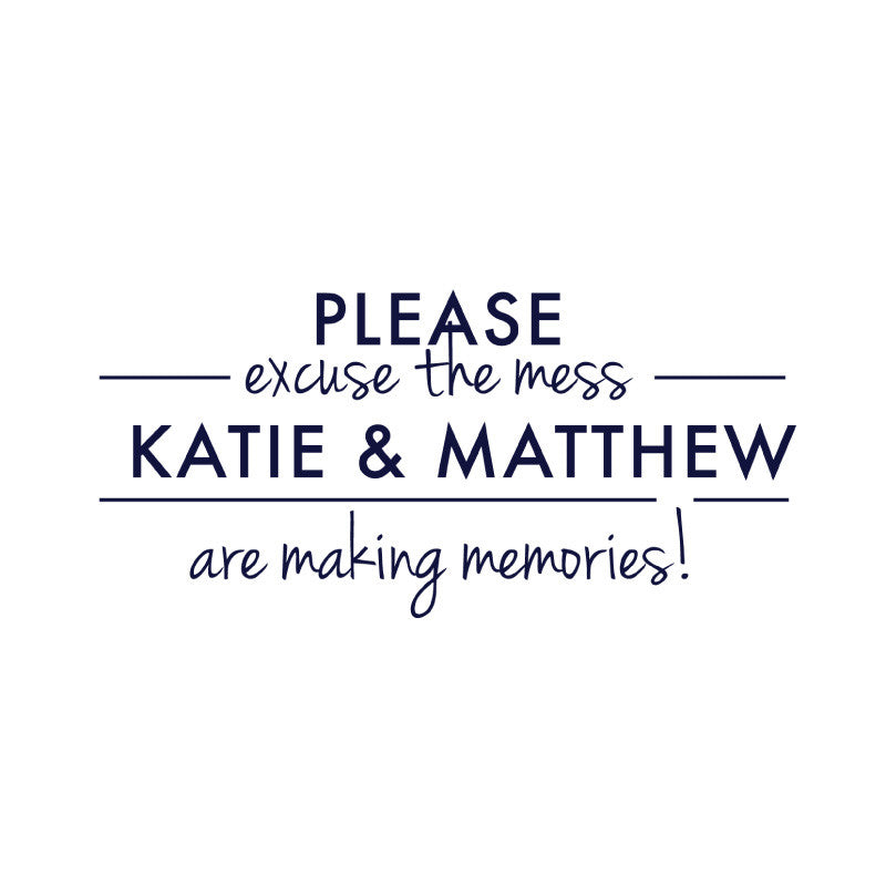 Personalized Excuse the Mess Sign - Dana Decals