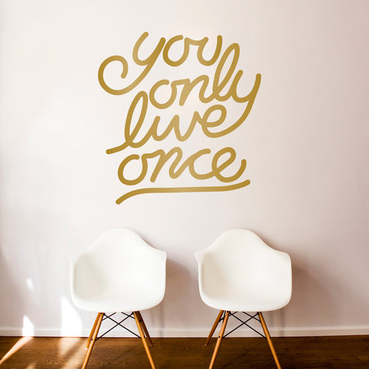 You Only Live Once Quote - Dana Decals