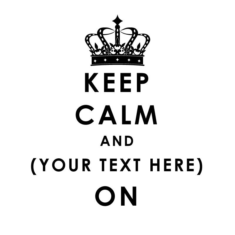 Personalized Keep Calm Quote with Crown - Dana Decals