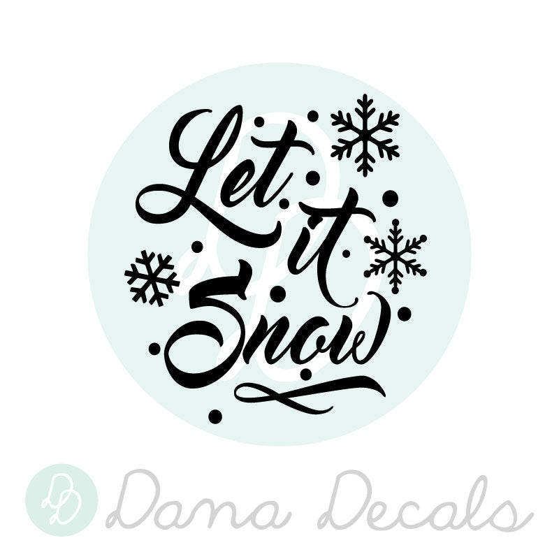 Let it Snow - Dana Decals