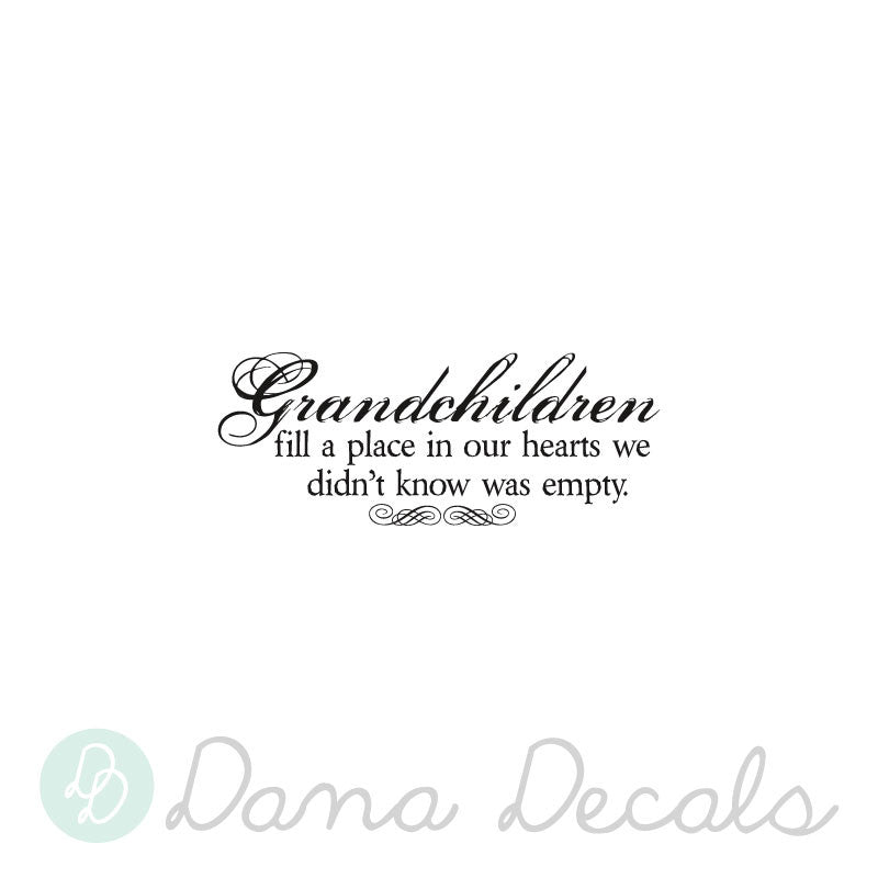Grandchildren Fill our Hearts - Dana Decals