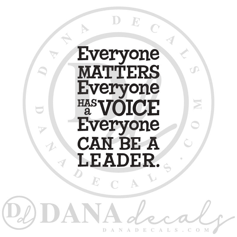 Everyone Matters Classroom Quote - Dana Decals