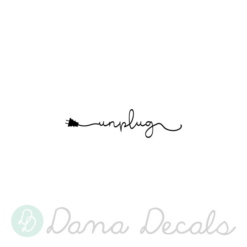 Unplug - Dana Decals