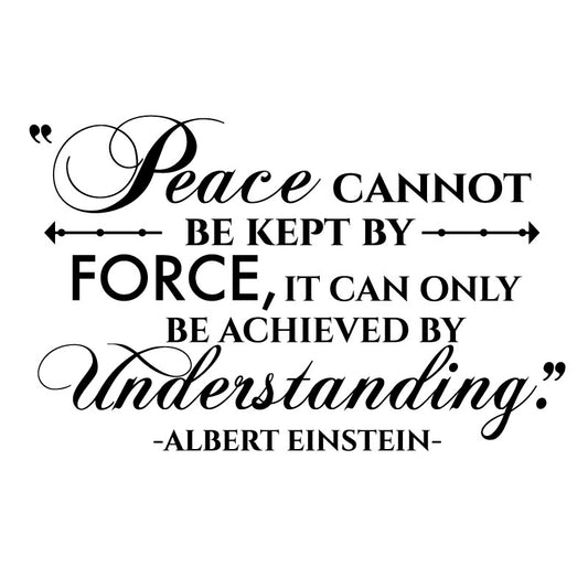 Peace can be Achieved by Understanding- Albert Einstein Quote - Dana Decals