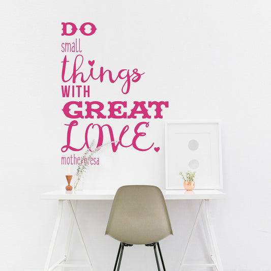 Do Small Things With Great Love - Dana Decals
