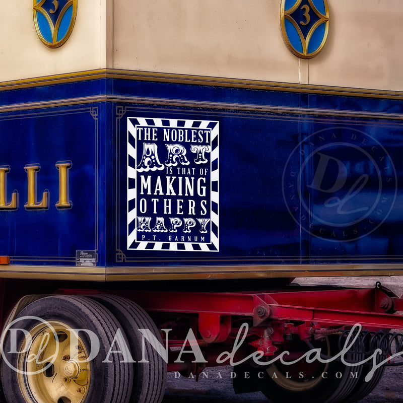 The Noblest Art P.T. Barnum Quote - Dana Decals