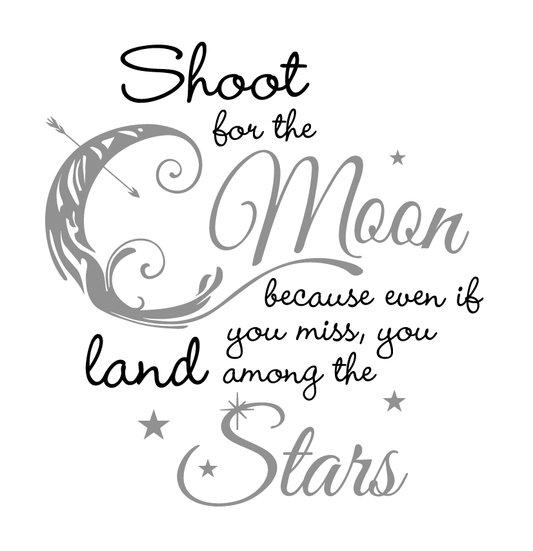 Shoot For the Moon, Land Among the Stars Quote, 2 Color - Dana Decals