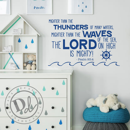 The Lord is Mighty Psalm 93:4 - Dana Decals