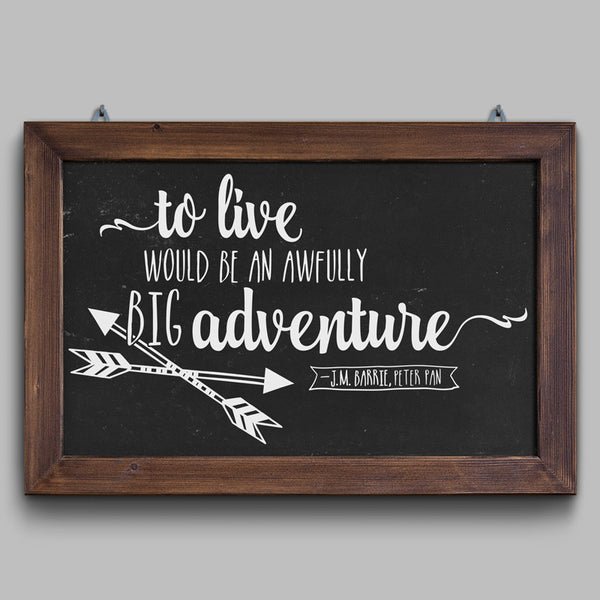 Peter Pan To Live Would Be an Awfully Big Adventure Quote - Dana Decals