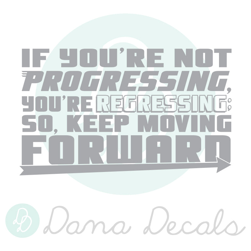 Keep Moving Forward - Dana Decals