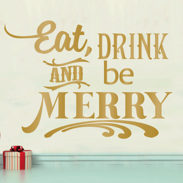 Eat, Drink, And Be Merry Holiday Quote - Dana Decals