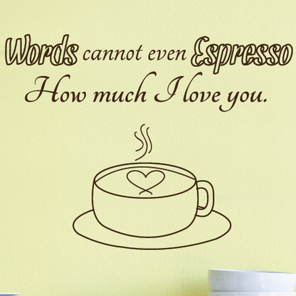 Words Cannot Espresso Kitchen Quote - Dana Decals