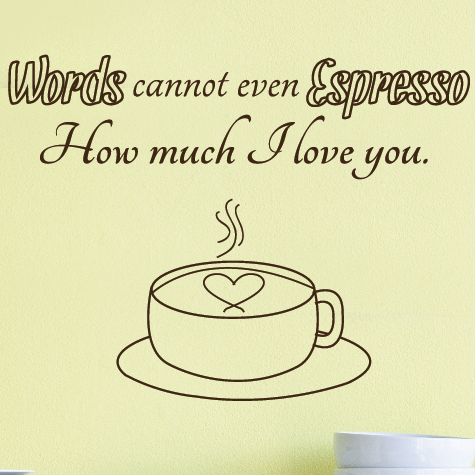 Words Cannot Espresso Kitchen Quote - Dana Decals