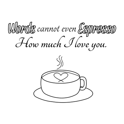 Words Cannot Espresso Kitchen Quote - Dana Decals