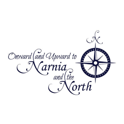 Chronicles of Narnia Onward Narnia and the North Quote - Dana Decals