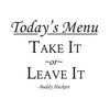 Take It Or Leave It Buddy Hackett Quote - Dana Decals