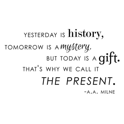Yesterday Tomorrow Today Quote - Dana Decals