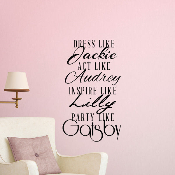 Dress like Jackie Act like Audrey Inspire like Lilly - Dana Decals