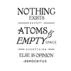 Democritus Nothing Exists but Atoms & Empty Space Quote - Dana Decals