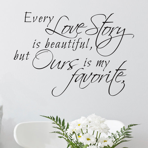 Every Love Story is Beautiful Quote - Dana Decals