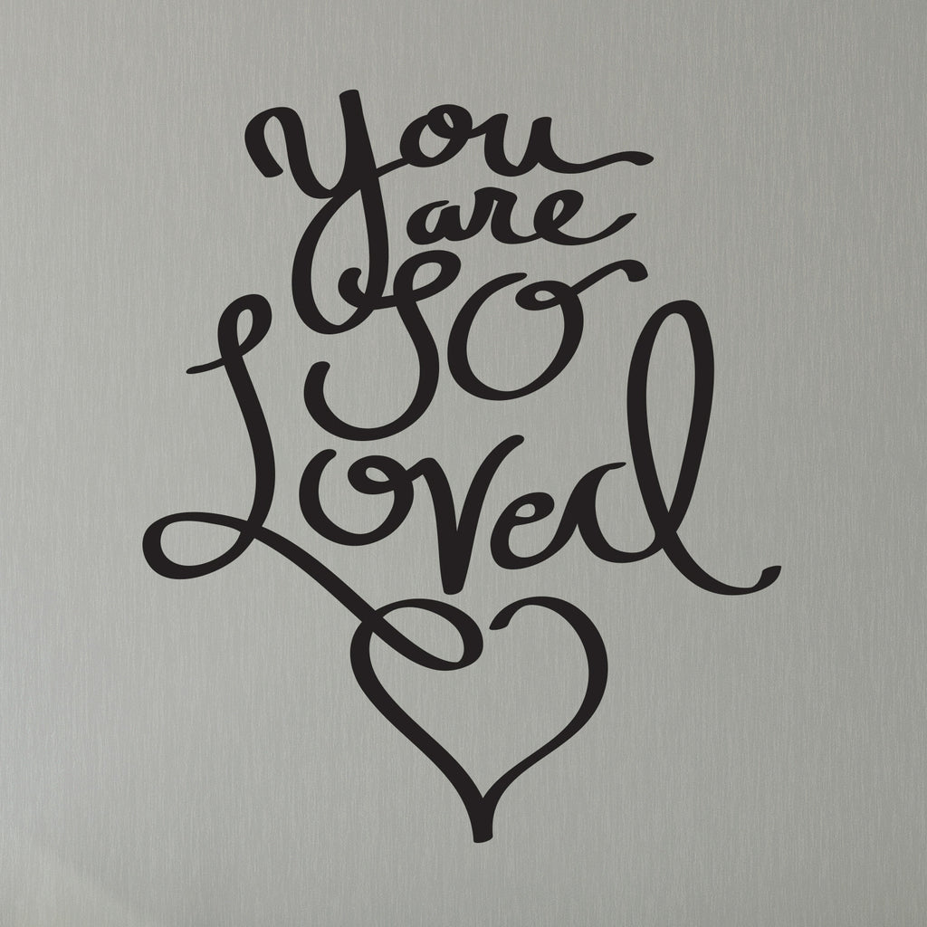 You are So Loved Quote - Dana Decals