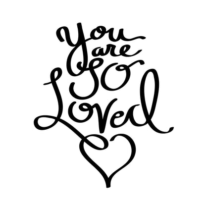 You are So Loved Quote - Dana Decals