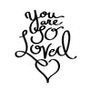 You are So Loved Quote - Dana Decals