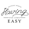 Nothing Worth Having Comes Easy Wall Quote Decal - Dana Decals