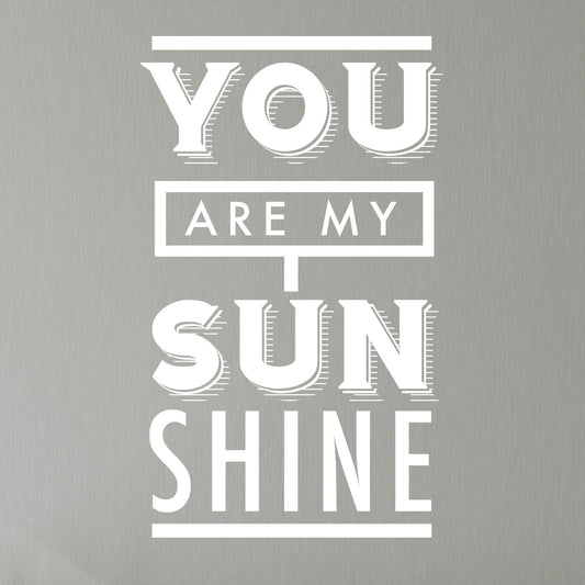 You Are My Sunshine Quote - Dana Decals
