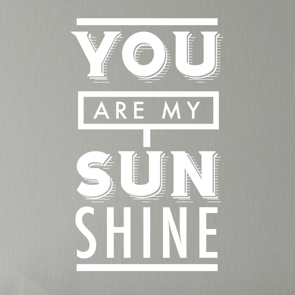 You Are My Sunshine Quote - Dana Decals