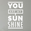 You Are My Sunshine Quote - Dana Decals