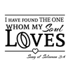 The One My Soul Loves -Romantic Song of Solomon Love Quote - Dana Decals