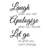 Laugh Apologize Let Go Quote - Dana Decals