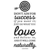 Success Will Come Naturally Quote - Dana Decals