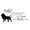 Chronicles of Narnia Aslan Safe Quote - Dana Decals