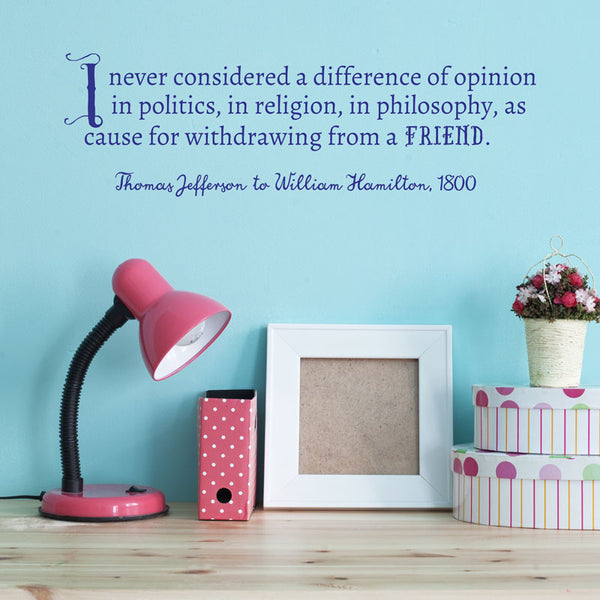 Thomas Jefferson Difference In Opinion Quote - Dana Decals