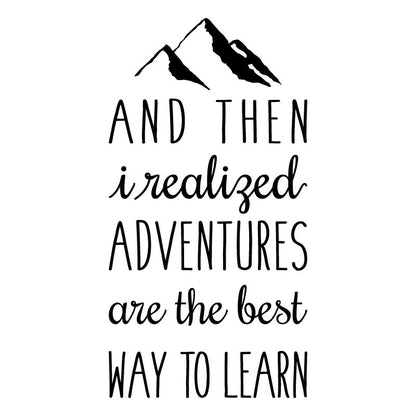 Adventures Are The Best Way To Learn - Dana Decals
