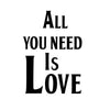 All You Need is Love Wall Quote Decal - Dana Decals