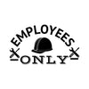 Employees Only Sign with Hard Hat, Screwdriver, and Wrench - Dana Decals