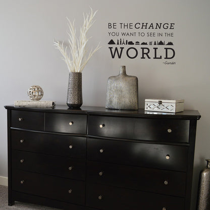 Be the Change Gandhi Quote - Dana Decals