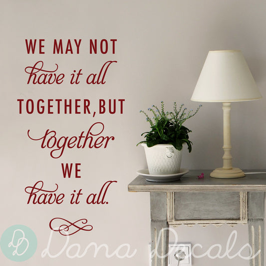 Together We Have it All - Dana Decals