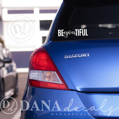BEyouTIFUL Be You Beautiful Sticker - Dana Decals