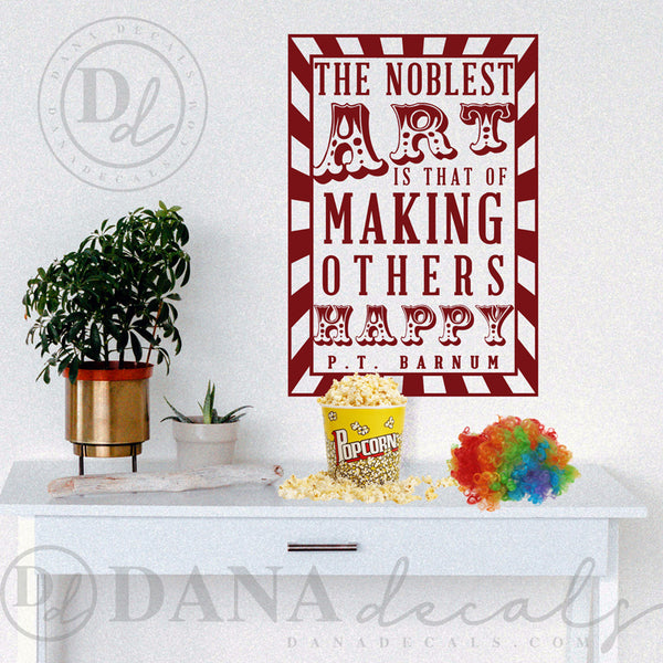 The Noblest Art P.T. Barnum Quote - Dana Decals