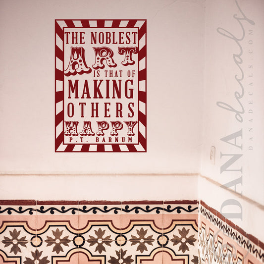 The Noblest Art P.T. Barnum Quote - Dana Decals