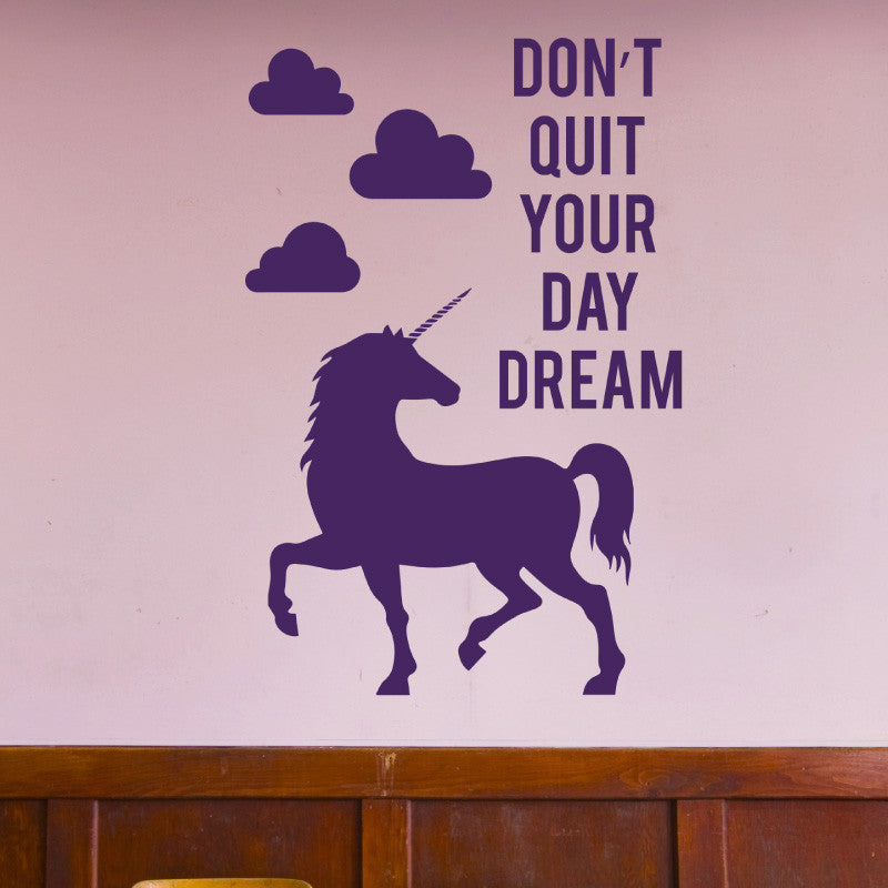 Don't Quit Your Daydream Unicorn Quote - Dana Decals