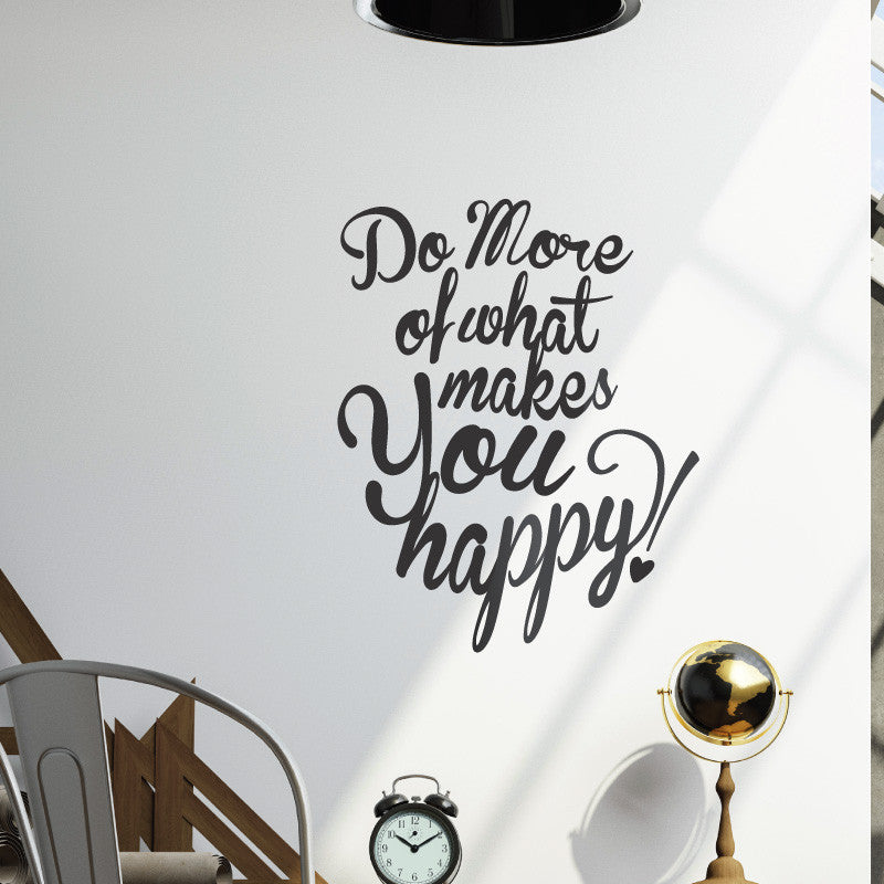 Do More of What Makes You Happy Quote - Dana Decals