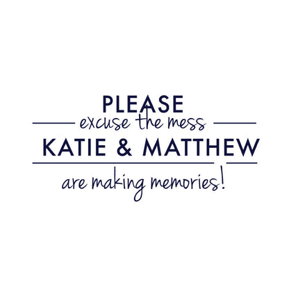 Personalized Excuse the Mess Sign - Dana Decals